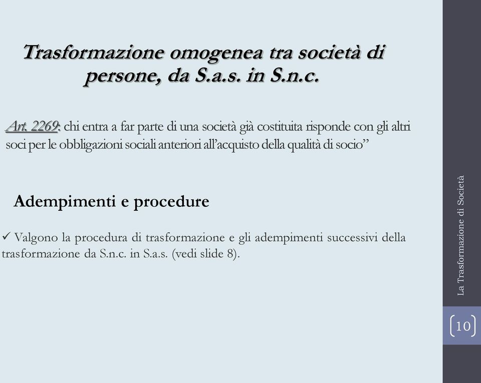 obbligazioni sociali anteriori all acquisto della qualità di socio Adempimenti e procedure