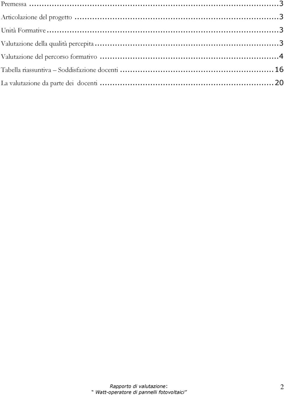 .. 3 Valutazione del percorso formativo.