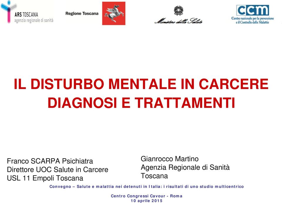 Regionale di Sanità Toscana Convegno Salute e malattia nei detenuti in Italia: i