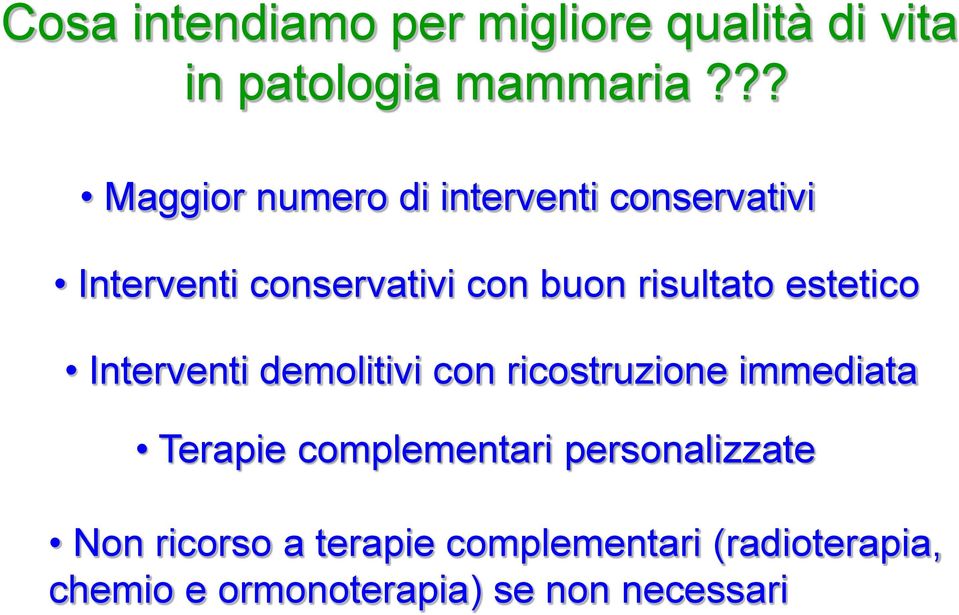 risultato estetico Interventi demolitivi con ricostruzione immediata Terapie