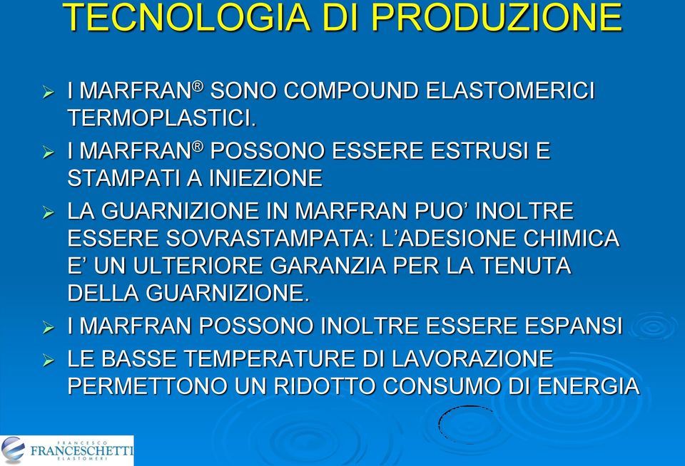 ESSERE SOVRASTAMPATA: L ADESIONE CHIMICA E UN ULTERIORE GARANZIA PER LA TENUTA DELLA GUARNIZIONE.