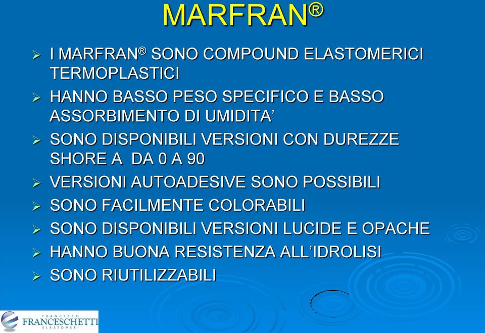 SHORE A DA 0 A 90 VERSIONI AUTOADESIVE SONO POSSIBILI SONO FACILMENTE COLORABILI