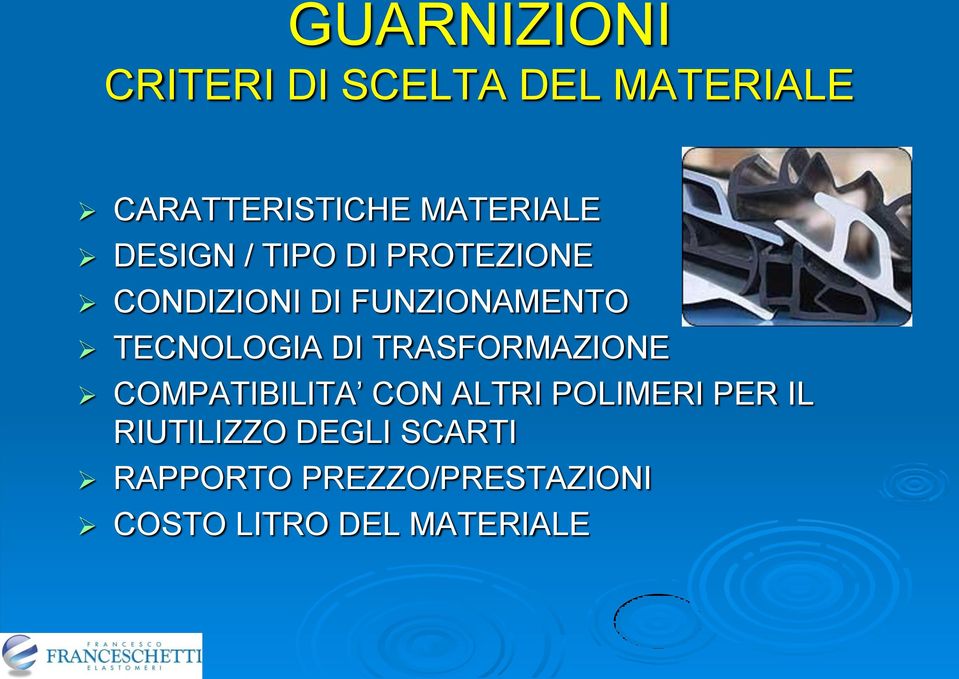 TECNOLOGIA DI TRASFORMAZIONE COMPATIBILITA CON ALTRI POLIMERI PER