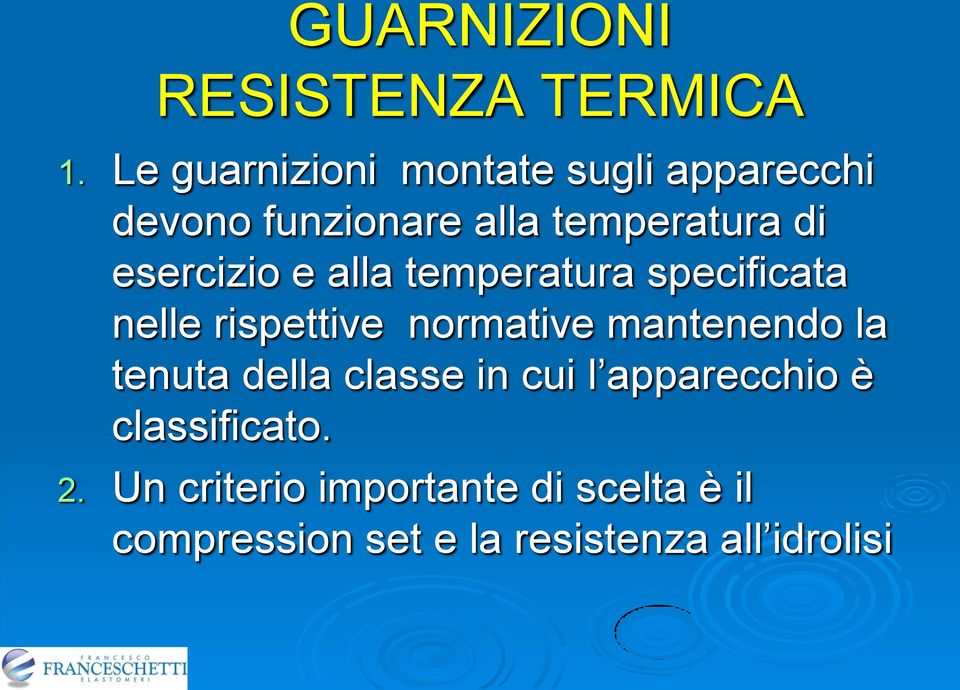 esercizio e alla temperatura specificata nelle rispettive normative mantenendo la