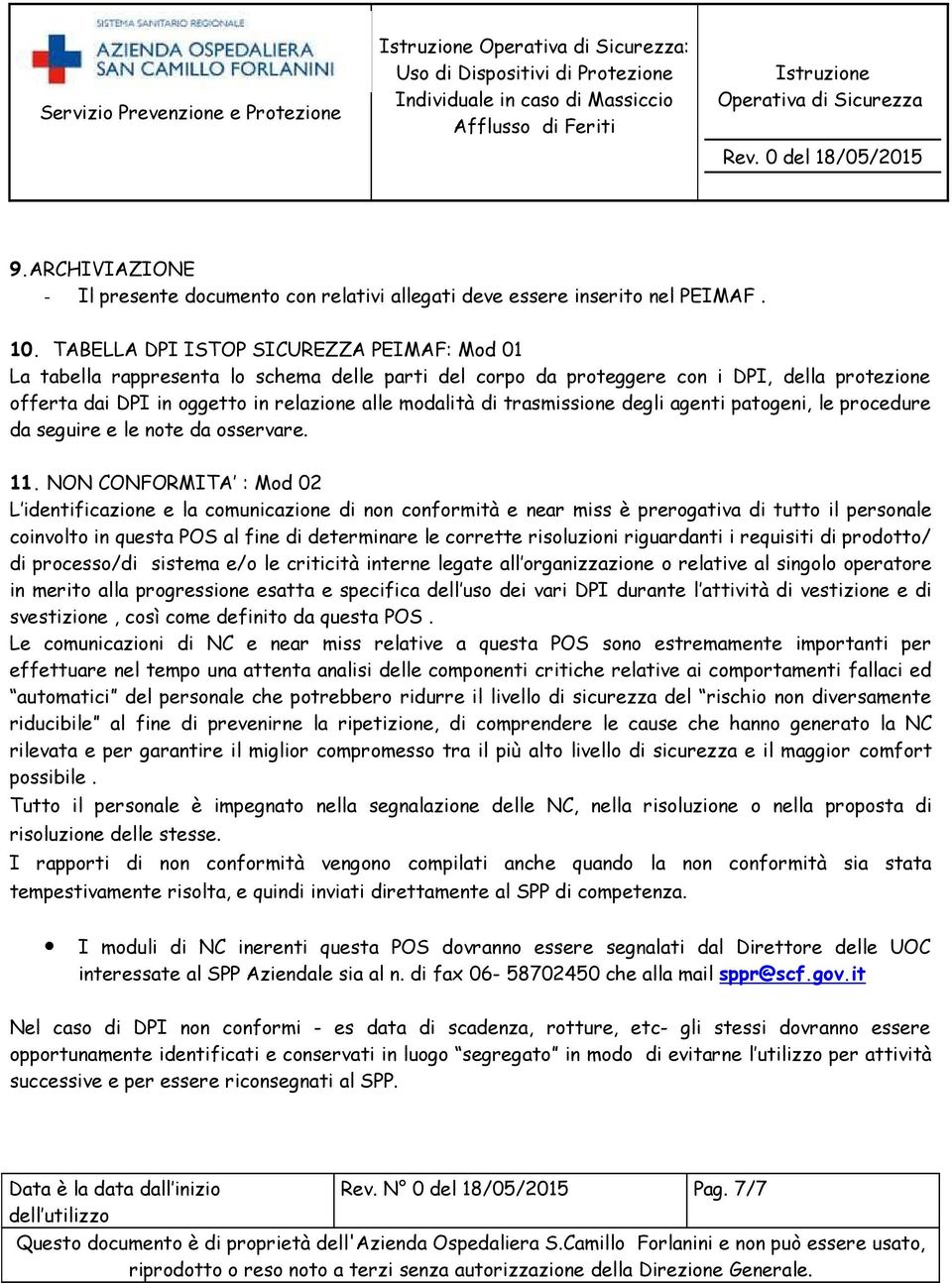 trasmissione degli agenti patogeni, le procedure da seguire e le note da osservare. 11.