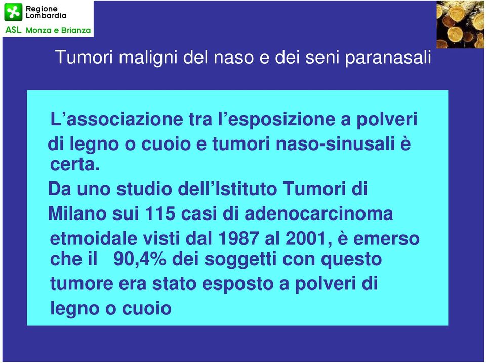 Da uno studio dell Istituto Tumori di Milano sui 115 casi di adenocarcinoma etmoidale