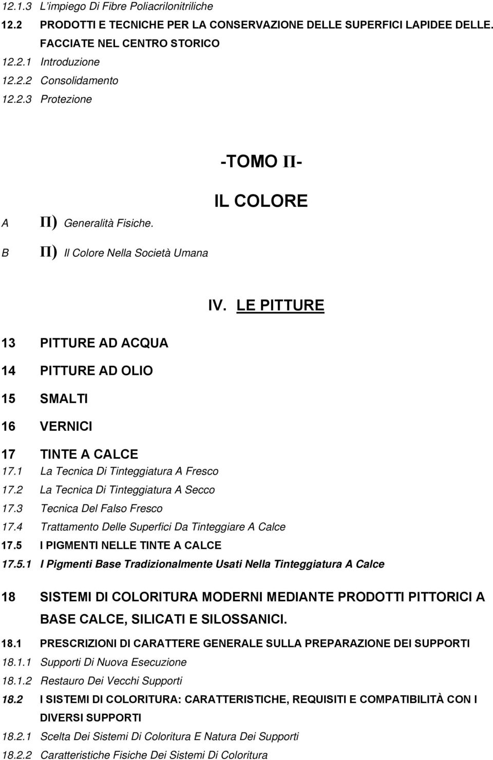 2 La Tecnica Di Tinteggiatura A Secco 17.3 Tecnica Del Falso Fresco 17.4 Trattamento Delle Superfici Da Tinteggiare A Calce 17.5 