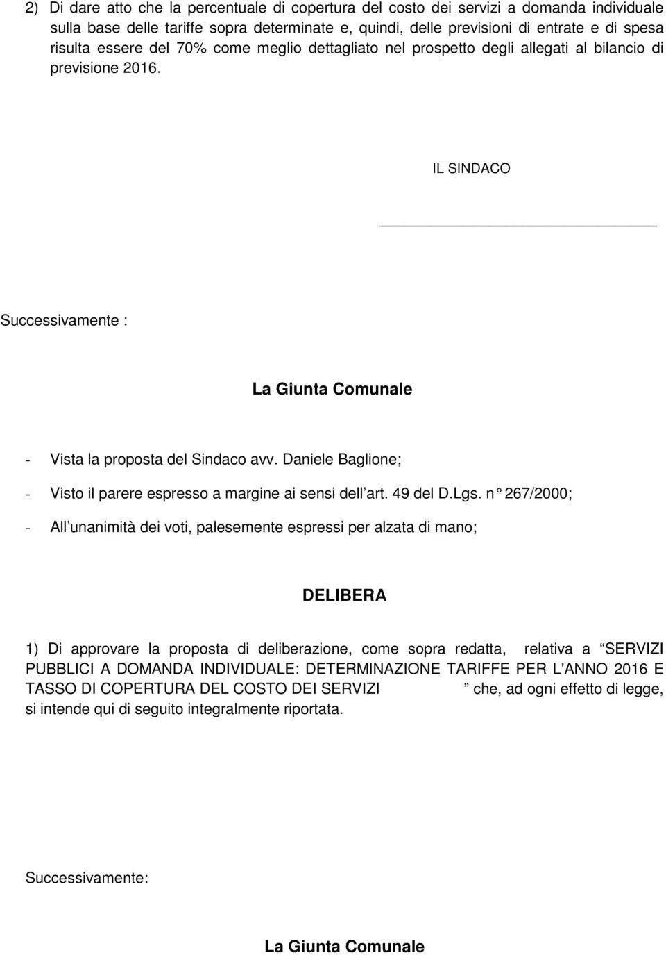 Daniele Baglione; - Visto il parere espresso a margine ai sensi dell art. 49 del D.Lgs.