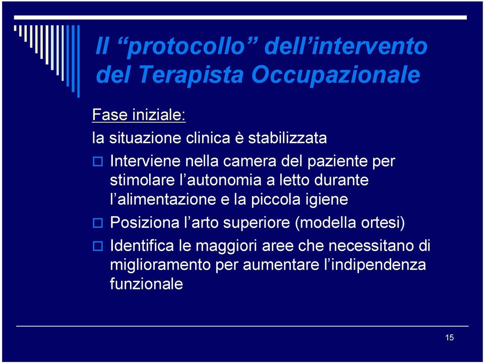 letto durante l alimentazione e la piccola igiene Posiziona l arto superiore (modella