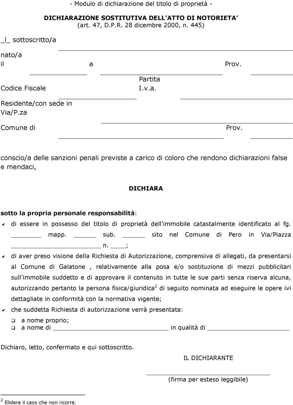 conscio/a delle sanzioni penali previste a carico di coloro che rendono dichiarazioni false e mendaci, DICHIARA sotto la propria personale responsabilità: di essere in possesso del titolo di