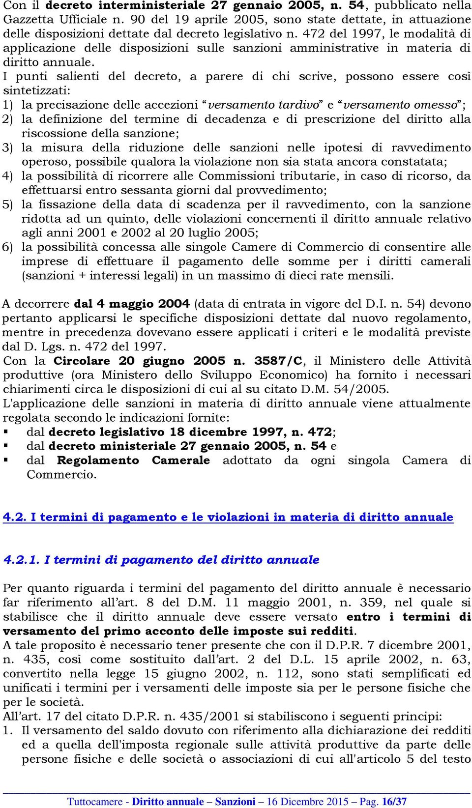 472 del 1997, le modalità di applicazione delle disposizioni sulle sanzioni amministrative in materia di diritto annuale.