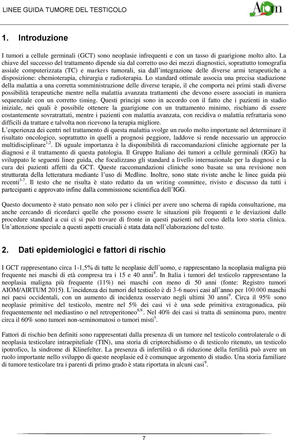 armi terapeutiche a disposizione: chemioterapia, chirurgia e radioterapia.