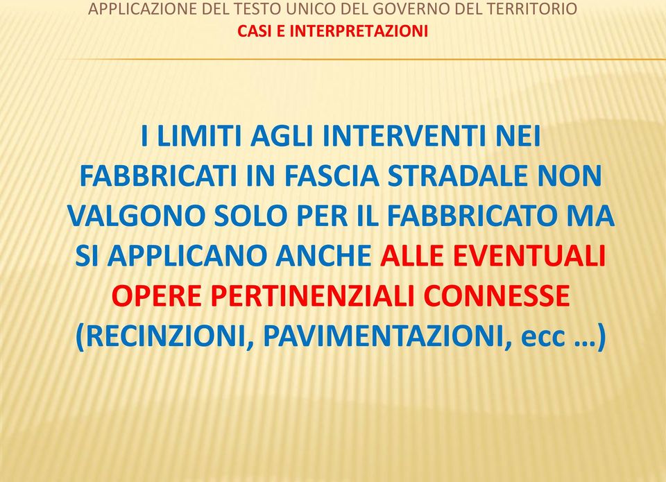 FABBRICATO MA SI APPLICANO ANCHE ALLE EVENTUALI