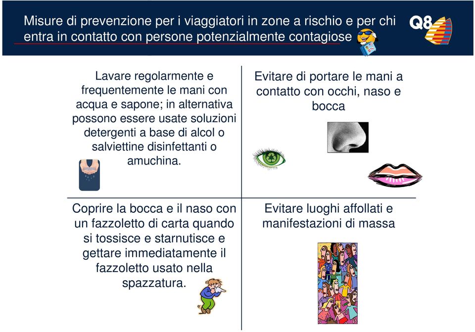 salviettine disinfettanti o amuchina.