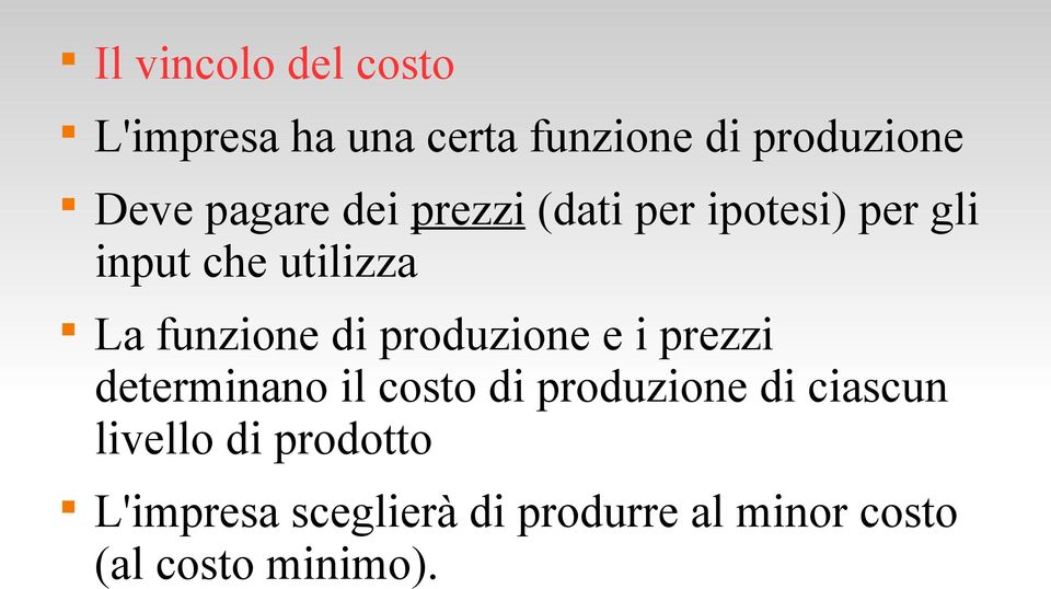 di produzione e i prezzi determinano il costo di produzione di ciascun