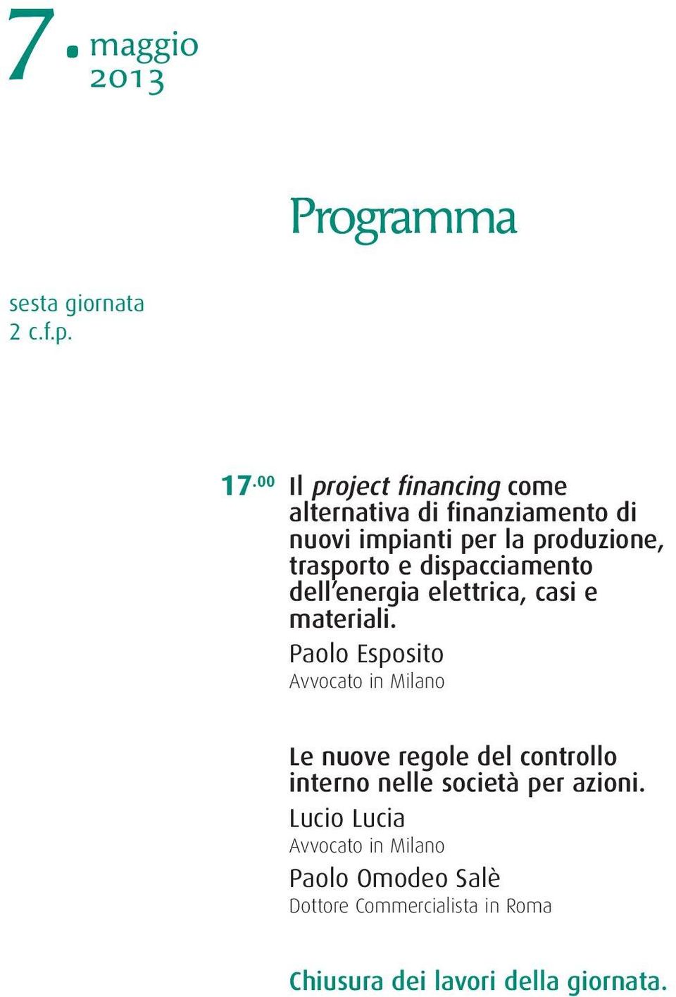 produzione, trasporto e dispacciamento dell energia elettrica, casi e materiali.