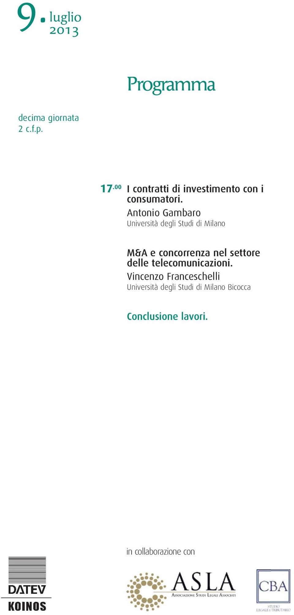 Antonio Gambaro Università degli Studi di Milano M&A e concorrenza nel