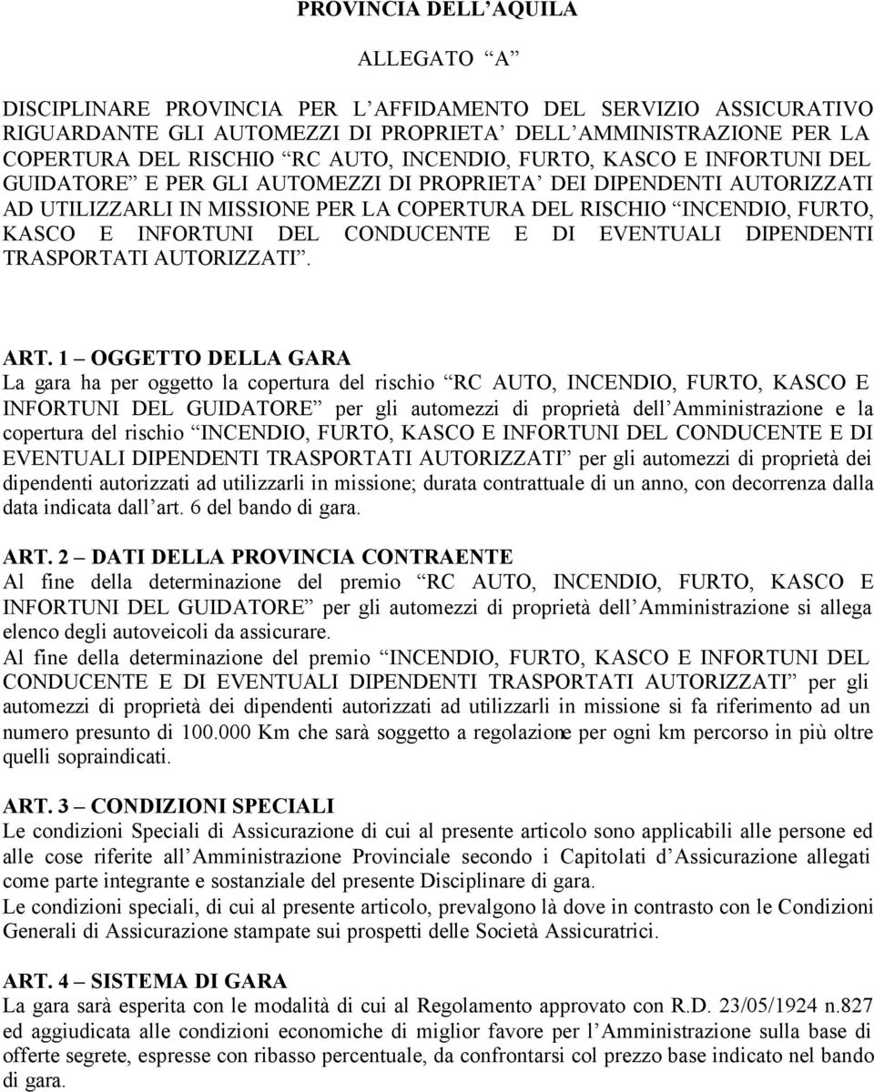 DEL CONDUCENTE E DI EVENTUALI DIPENDENTI TRASPORTATI AUTORIZZATI. ART.