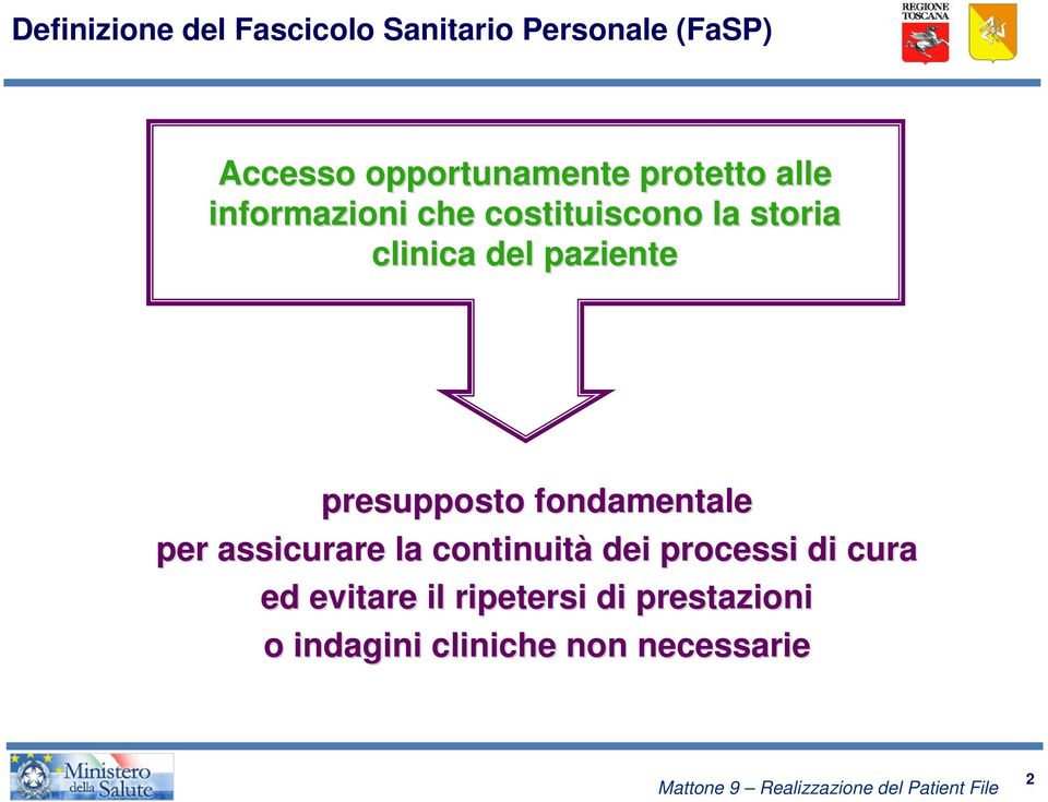 presupposto fondamentale per assicurare la continuità dei processi di cura