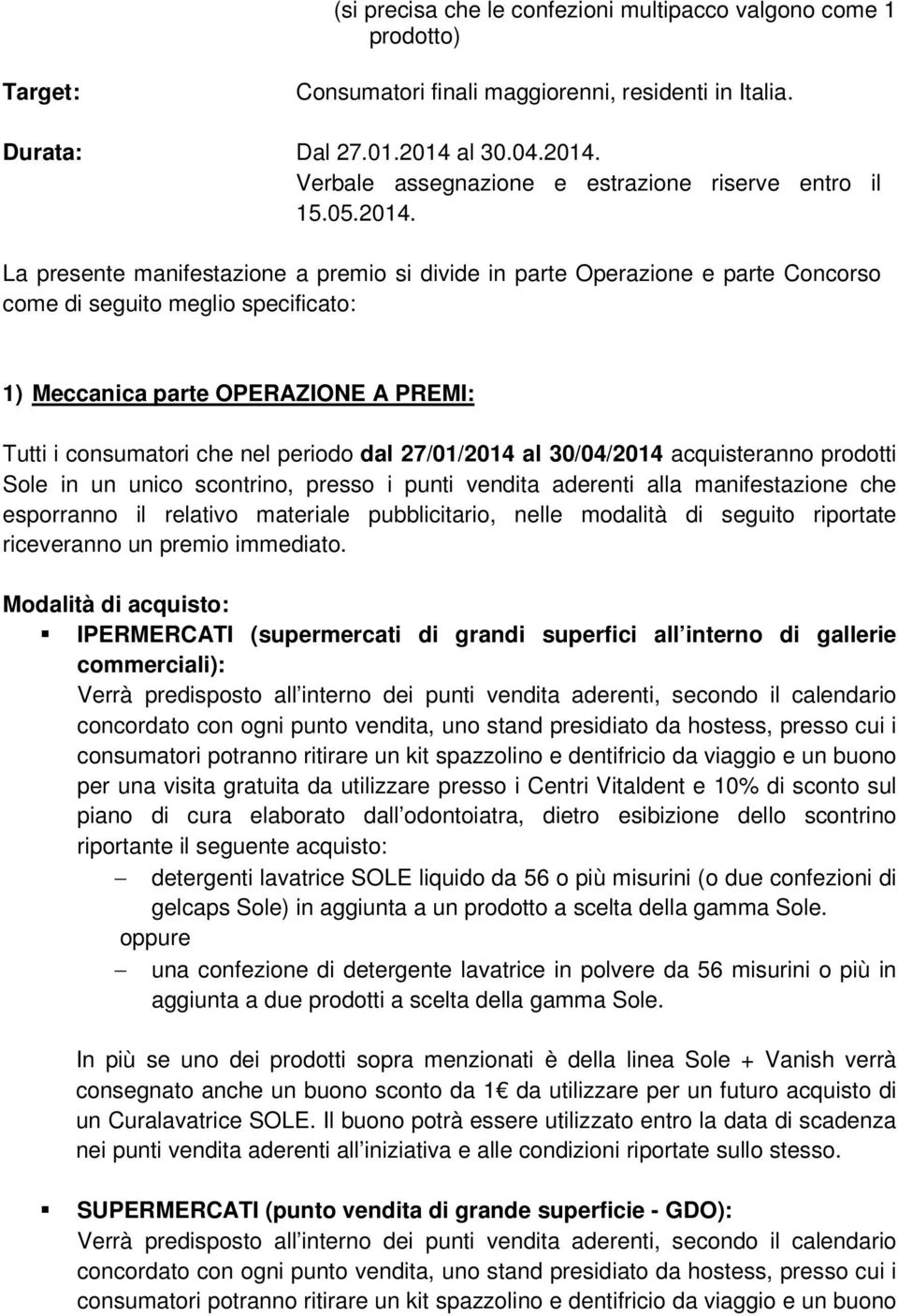 Verbale assegnazione e estrazione riserve entro il 15.05.2014.