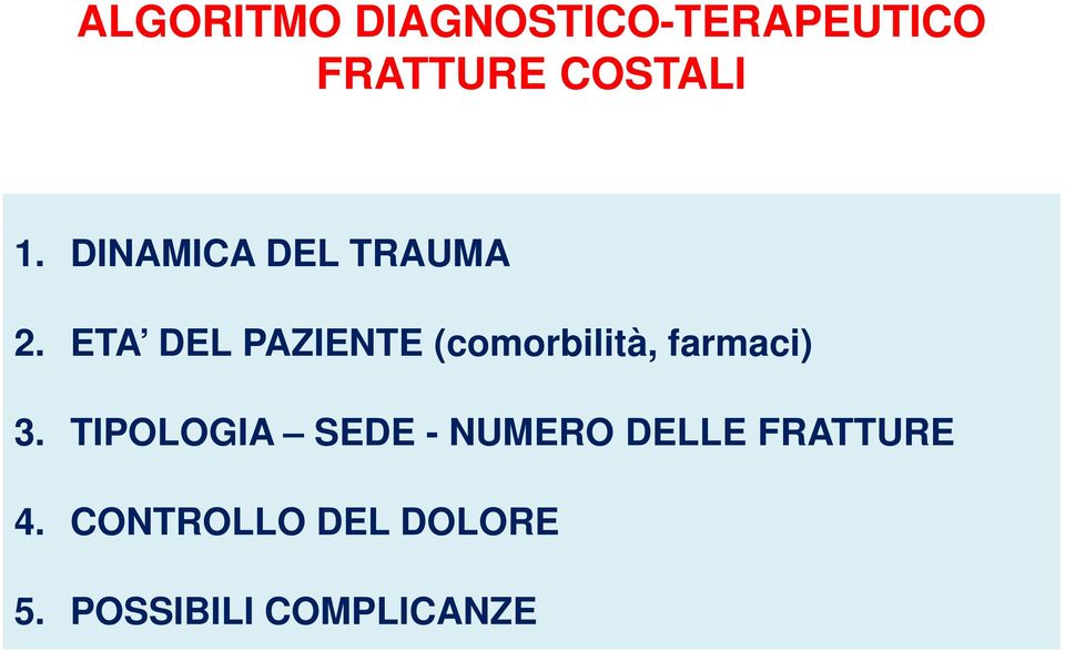 ETA DEL PAZIENTE (comorbilità, farmaci) 3.