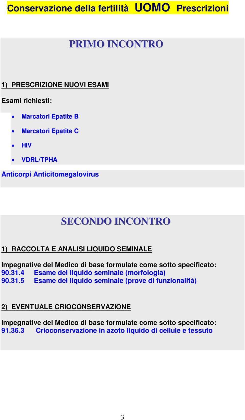 E ANALISI LIQUIDO SEMINALE 90.31.