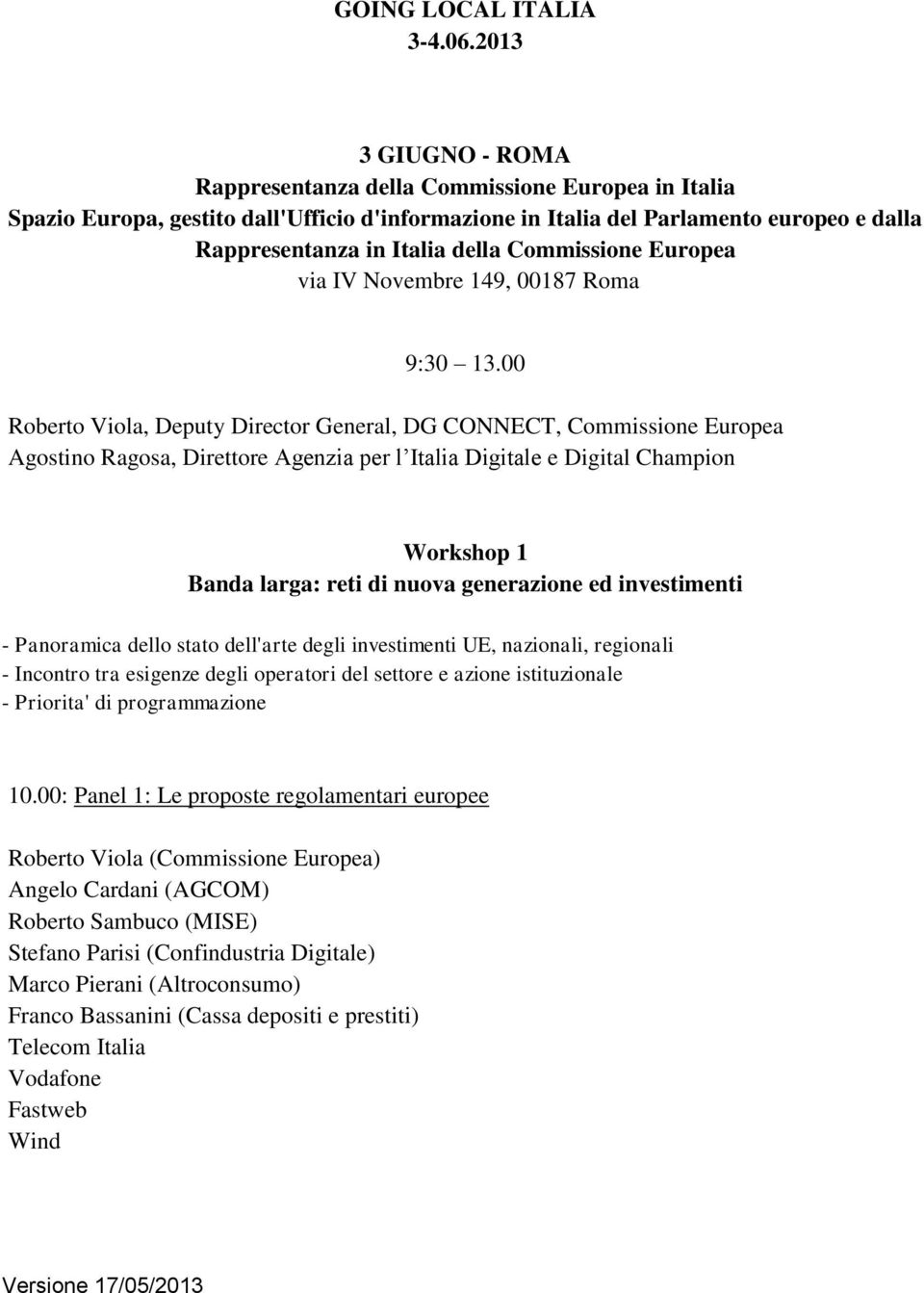 Commissione Europea via IV Novembre 149, 00187 Roma 9:30 13.