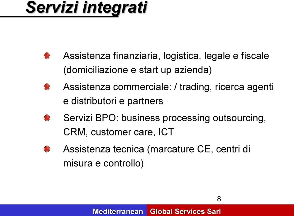 agenti e distributori e partners Servizi BPO: business processing outsourcing,