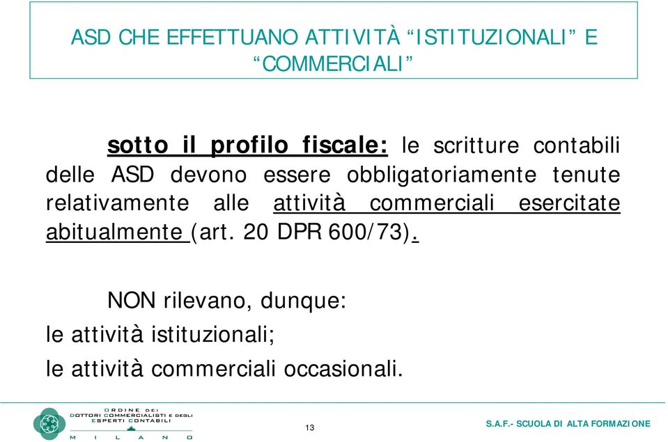 relativamente alle attività commerciali esercitate abitualmente (art.