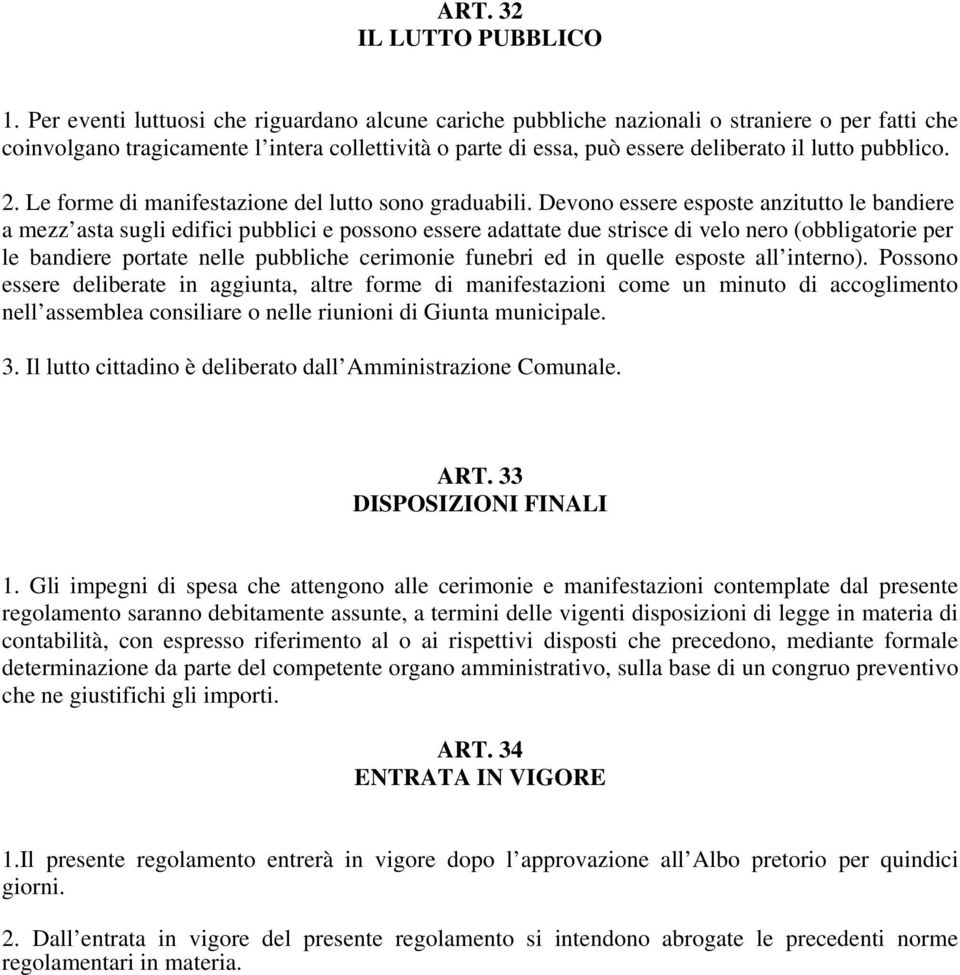 pubblico. 2. Le forme di manifestazione del lutto sono graduabili.