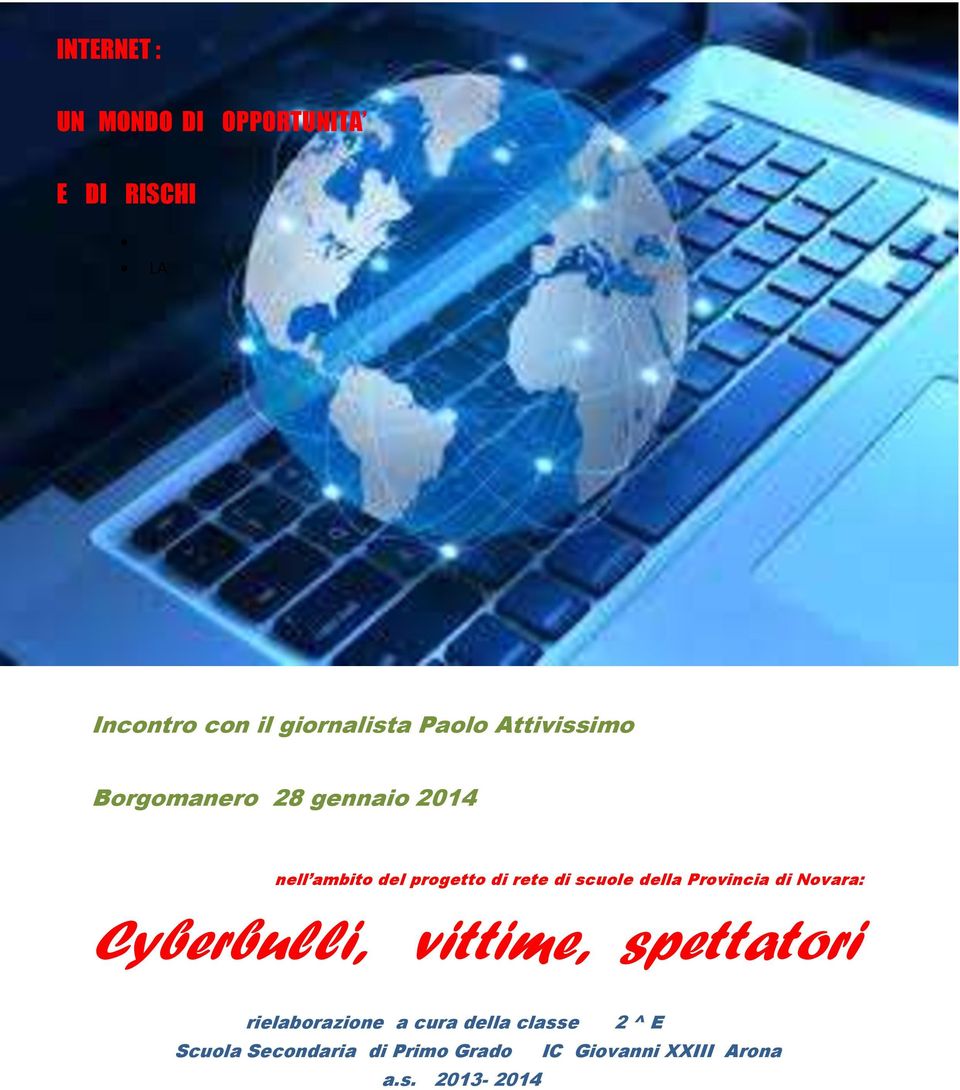 della Provincia di Novara: Cyberbulli, vittime, spettatori rielaborazione a cura