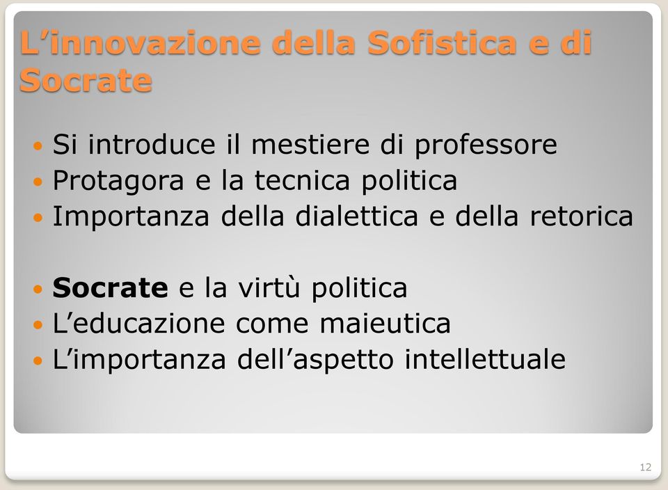 Importanza della dialettica e della retorica Socrate e la virtù