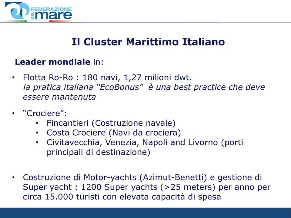 Costa Crociere (Navi da crociera) Civitavecchia, Venezia, Napoli and Livorno (porti principali di destinazione)