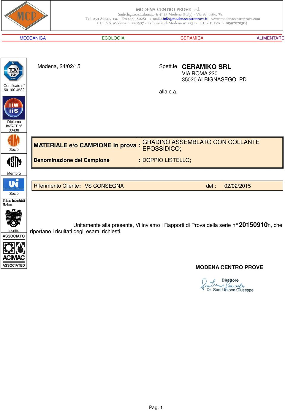 la c.a. MATERIALE e/o CAMPIONE in prova : GRADINO ASSEMBLATO CON COLLANTE EPOSSIDICO; Denominazione del Campione : DOPPIO LISTELLO;