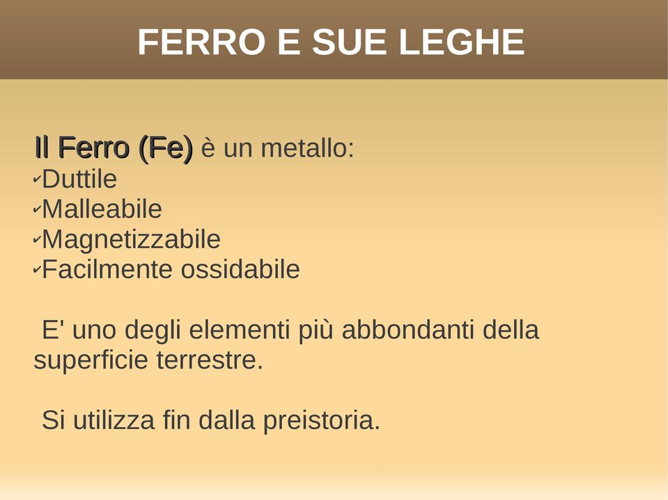 ossidabile E' uno degli elementi più abbondanti