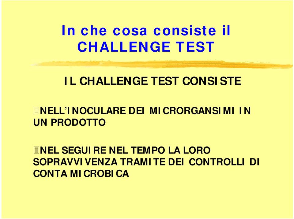 MICRORGANSIMI IN UN PRODOTTO NEL SEGUIRE NEL