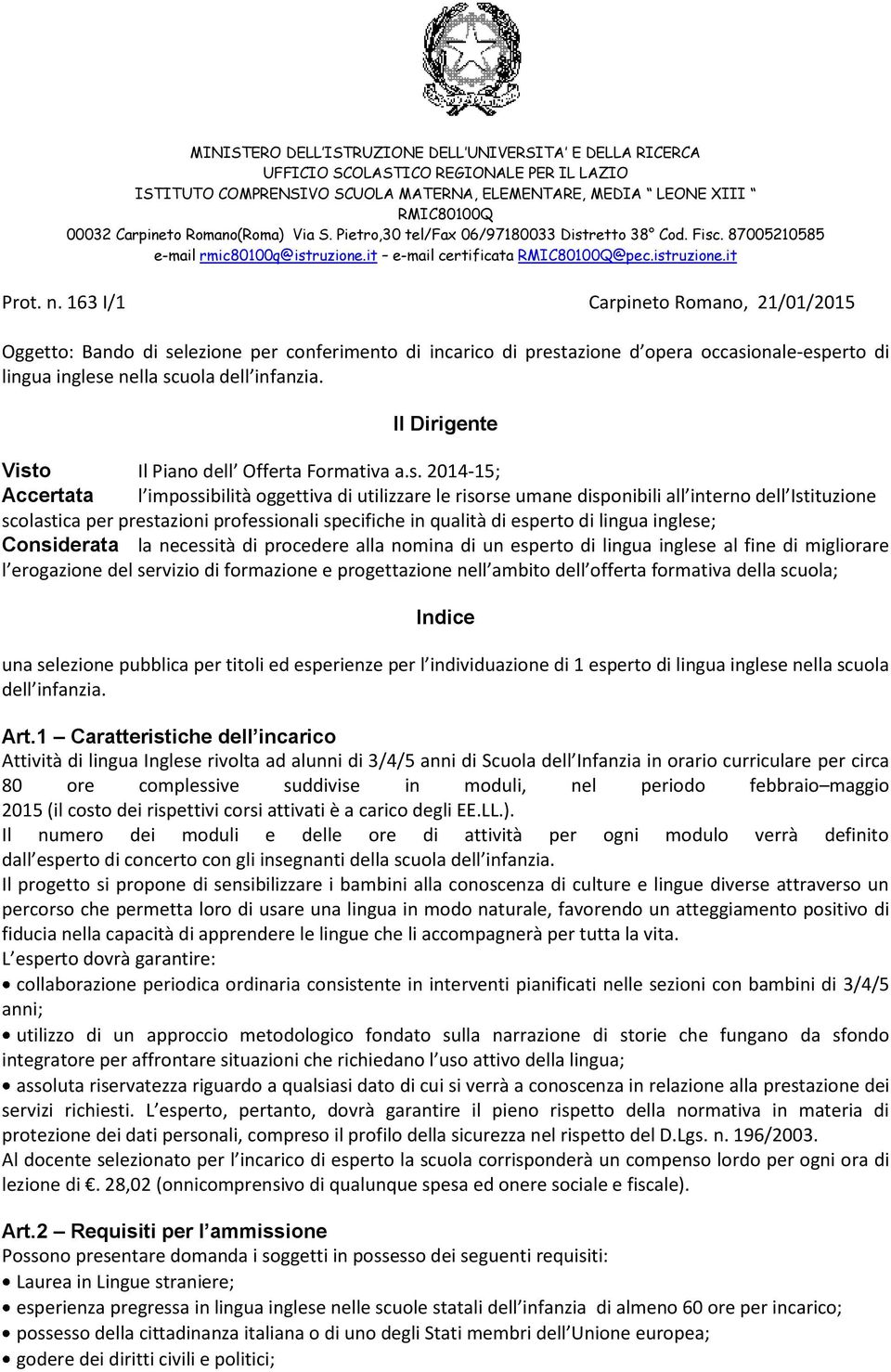 163 I/1 Carpineto Romano, 21/01/2015 Oggetto: Bando di selezione per conferimento di incarico di prestazione d opera occasionale-esperto di lingua inglese nella scuola dell infanzia.