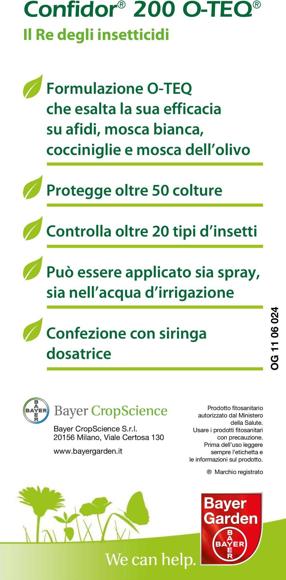 11 06 024 Bayer CropScience S.r.l. 2016 Milano, Viale Certosa 10 www.bayergarden.