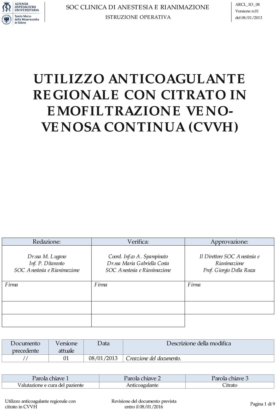 ssa Maria Gabriella Costa SOC Anestesia e Rianimazione Il Direttore SOC Anestesia e Rianimazione Prof.