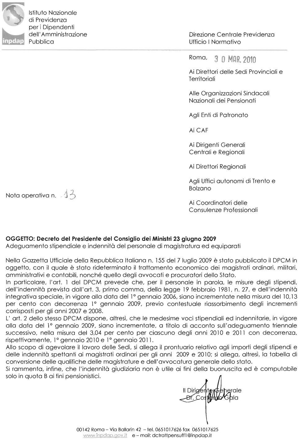 Agli Uffici autonomi di Trento e Bolzano Ai Coordinatori delle Consulenze Professionali OGGETTO: Decreto del Presidente del Consiglio dei Ministri 23 giugno 2009 Adeguamento stipendiale e indennità