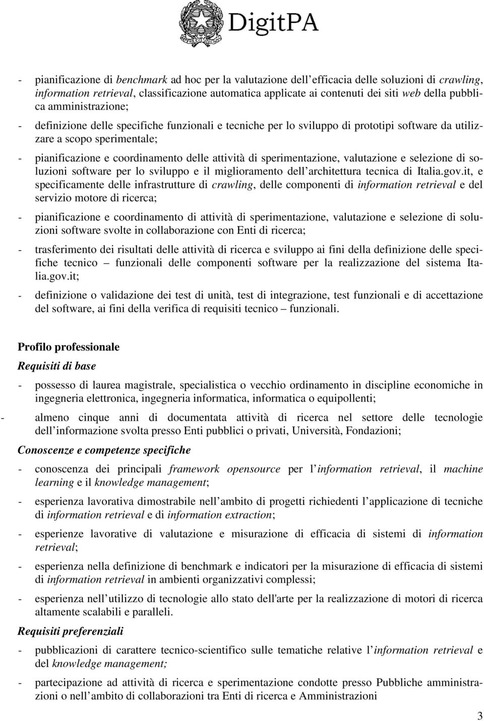 attività di sperimentazione, valutazione e selezione di soluzioni software per lo sviluppo e il miglioramento dell architettura tecnica di Italia.gov.