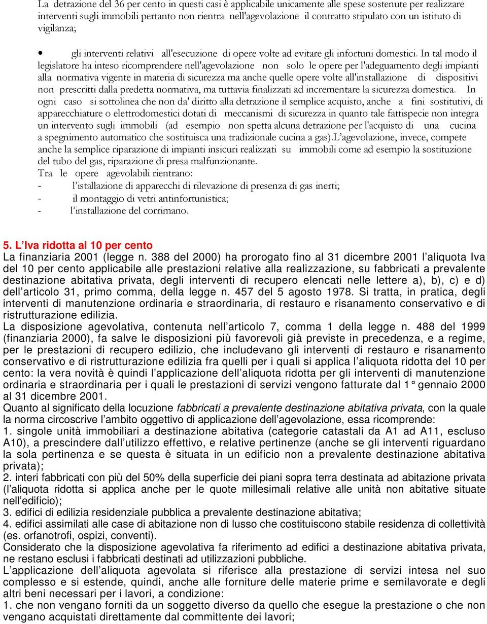 privata, degli interventi di recupero elencati nelle lettere a), b), c) e d) dell articolo 31, primo comma, della legge n. 457 del 5 agosto 1978.