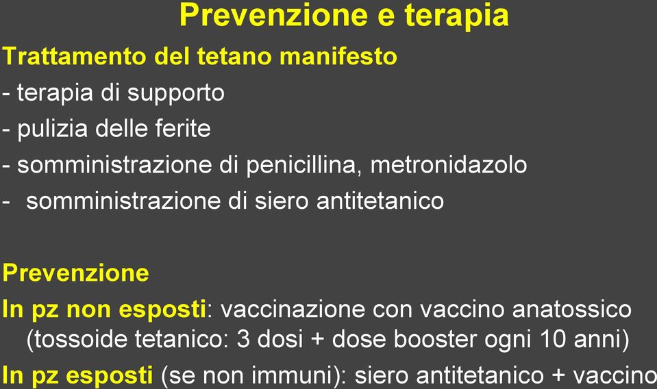 antitetanico Prevenzione In pz non esposti: vaccinazione con vaccino anatossico (tossoide