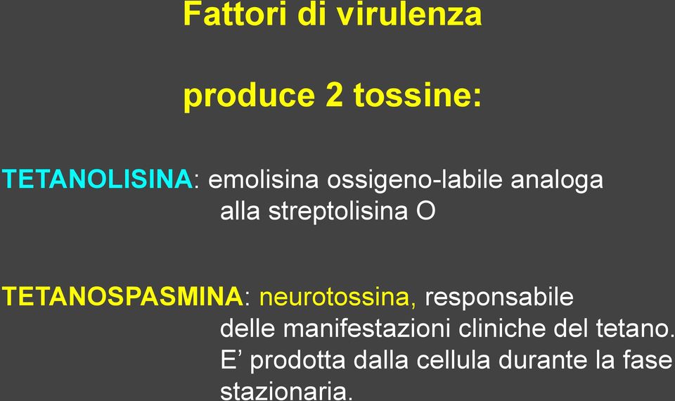 TETANOSPASMINA: neurotossina, responsabile delle