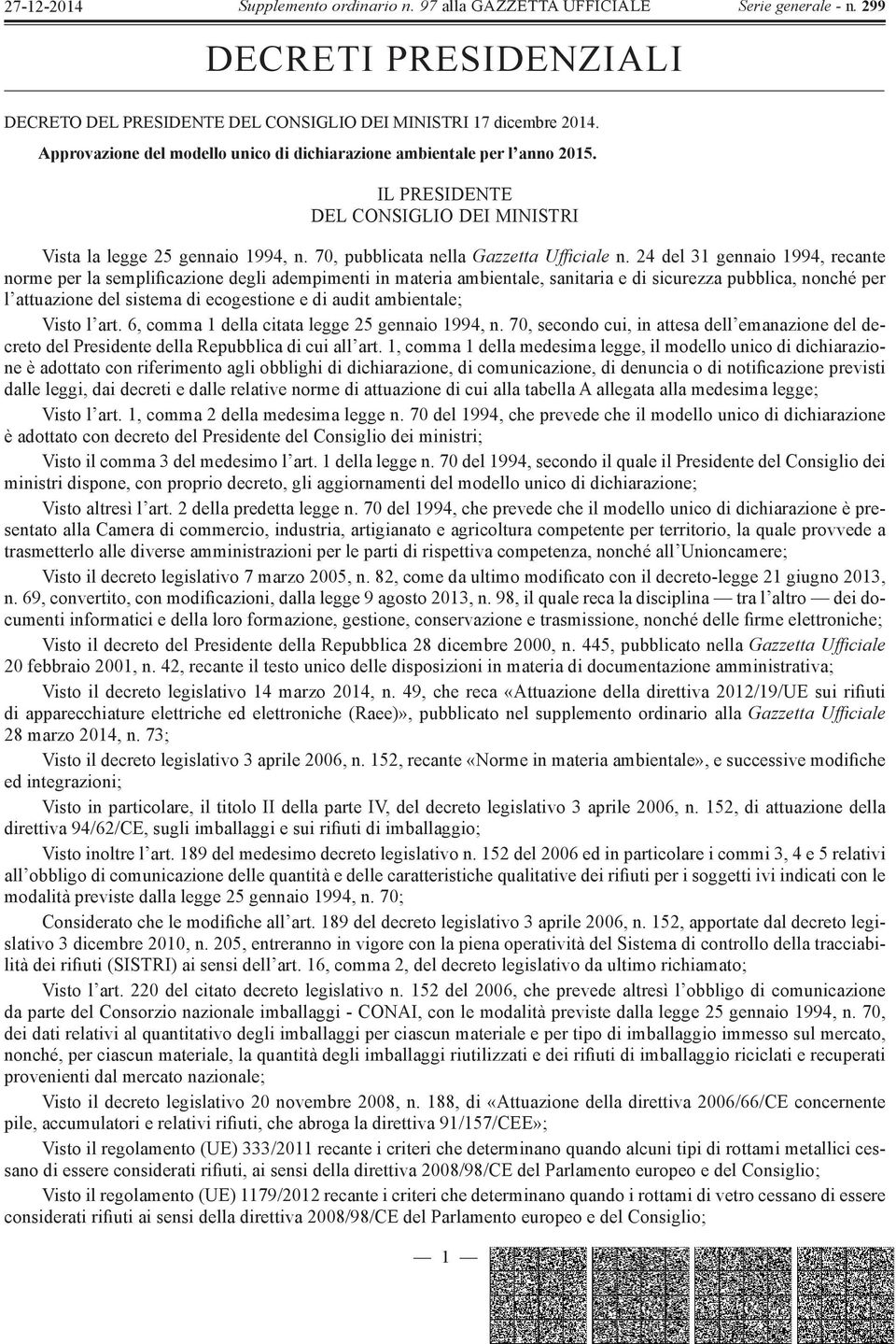 24 del 31 gennaio 1994, recante norme per la semplificazione degli adempimenti in materia ambientale, sanitaria e di sicurezza pubblica, nonché per l attuazione del sistema di ecogestione e di audit