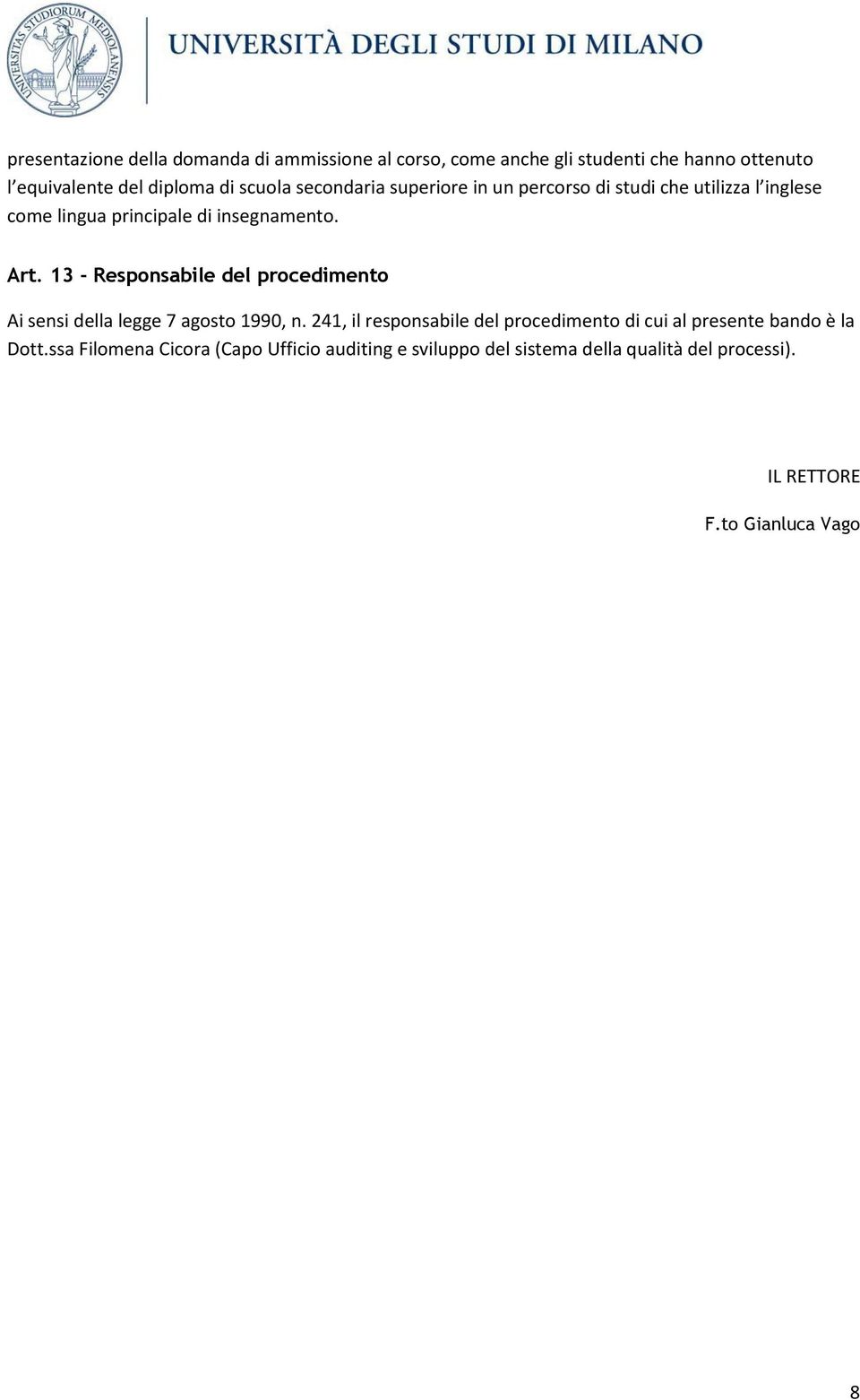 13 - Responsabile del procedimento Ai sensi della legge 7 agosto 1990, n.