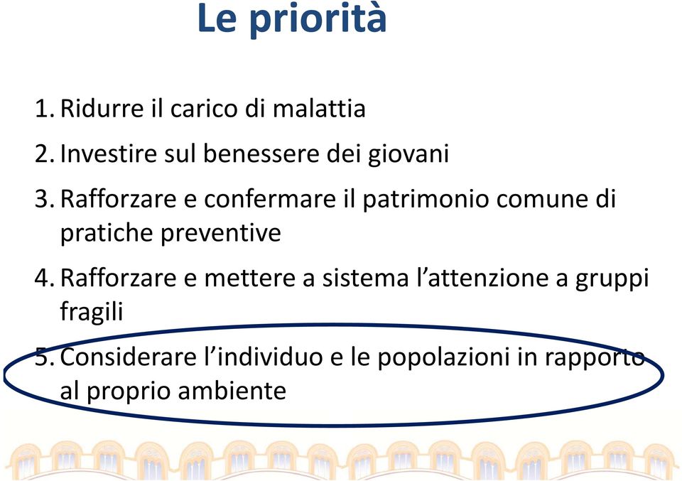 Rafforzare e confermare il patrimonio comune di pratiche preventive 4.