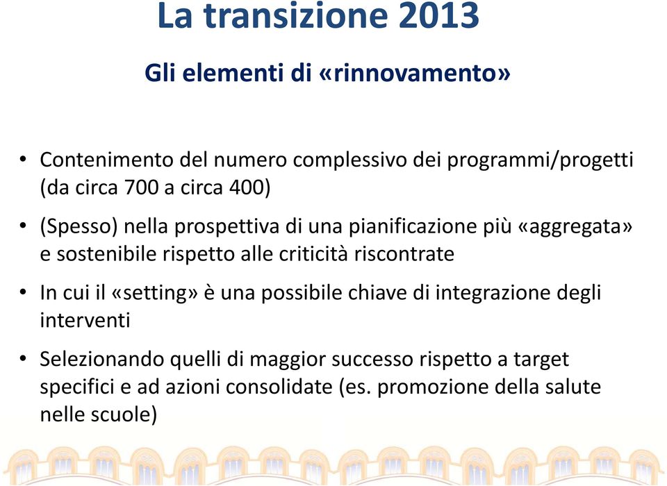 criticità riscontrate In cui il «setting» è una possibile chiave di integrazione degli interventi Selezionando