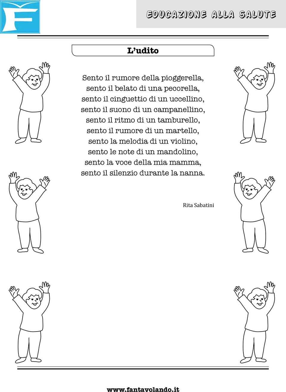 tamburello, sento il rumore di un martello, sento la melodia di un violino, sento le