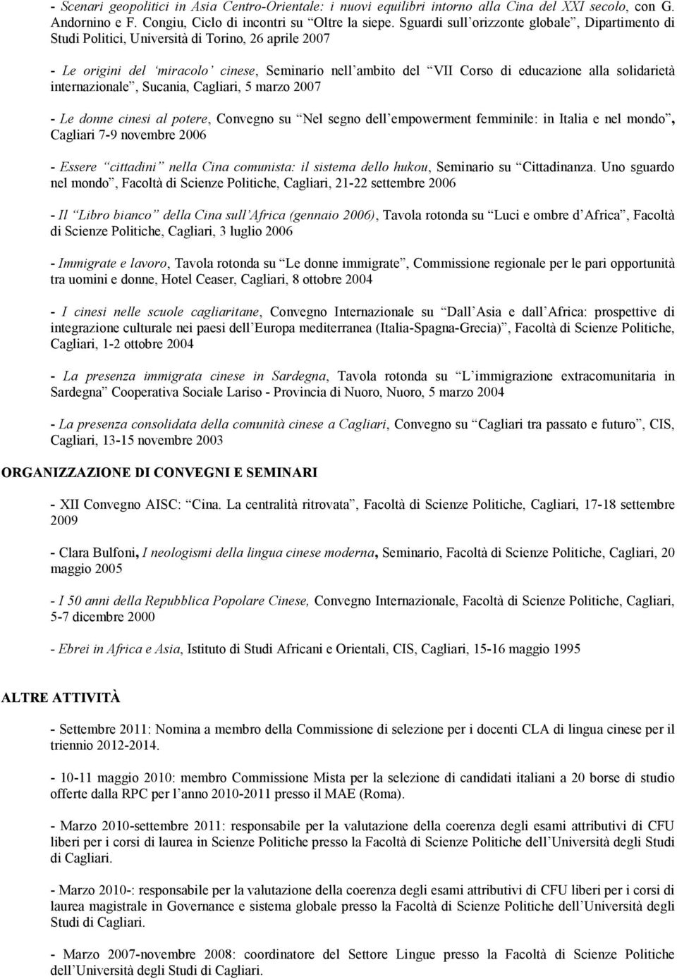 solidarietà internazionale, Sucania, Cagliari, 5 marzo 2007 - Le donne cinesi al potere, Convegno su Nel segno dell empowerment femminile: in Italia e nel mondo, Cagliari 7-9 novembre 2006 - Essere